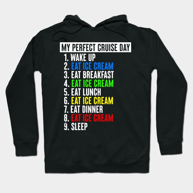 My Perfect Cruise Day - Ice Cream Hoodie by BDAZ